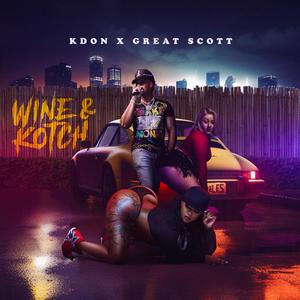 Wine & Kotch (feat. Great Scott) (Clean)