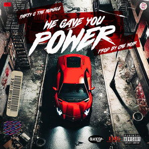 We Gave You Power (Explicit)