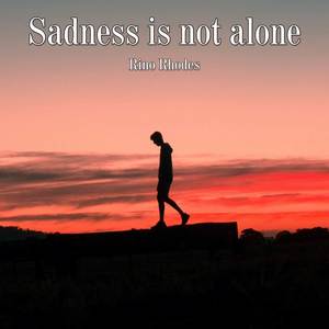 Sadness is not alone