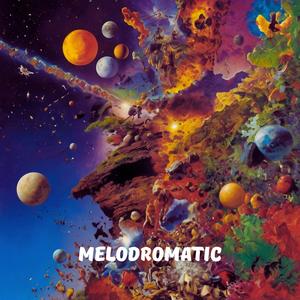 Melodromatic