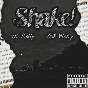 Shake! (feat. O6$ Woky) [Explicit]