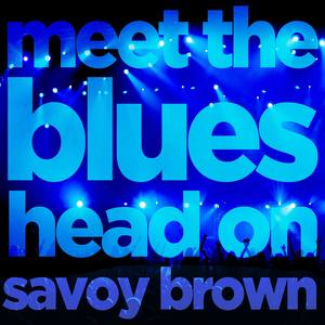 Meet the Blues Head On - Savoy Brown Selected Hits