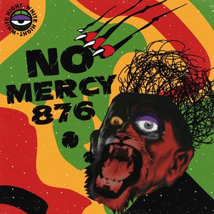 No mercy 876