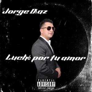 Luché Por Tu Amor