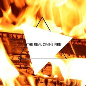 The Real Divine Fire