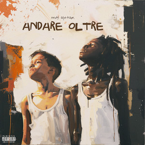 Andare Oltre (Explicit)