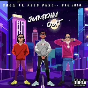 Jumpin' Out(feat. Peso Peso & Big Julo) (Explicit)