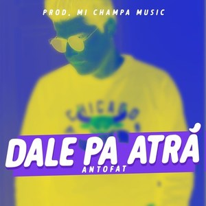 Dale Pa Atrá (Explicit)