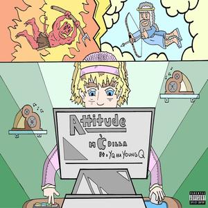 Attitude (feat. YQ AKA Young Q) [Explicit]
