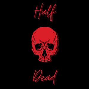 Half Dead (Explicit)