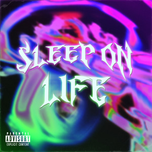 Sleep on Life (Explicit)