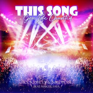 Hooks By: DJ - This Song Gon Be Chanted (feat. NikoPease)