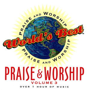 World's Best Praise & Worship, Vol. 3