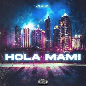 Hola Mami (Explicit)