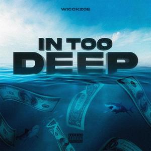 In Too Deep (feat. Niko Freshh) [Explicit]