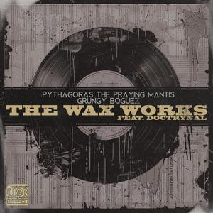 The Wax Works (feat. Doctrynal)