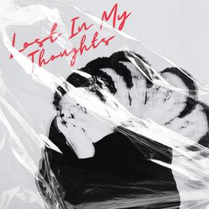 Lost In My Thoughts (Explicit)