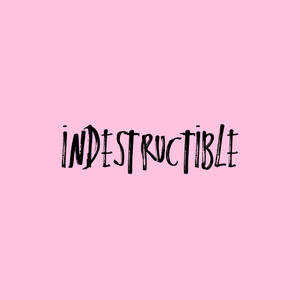 Indestructible