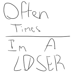 im a loser