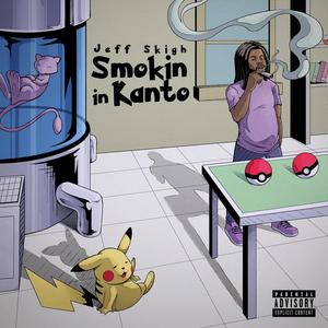 Smokin' in Kanto (Explicit)