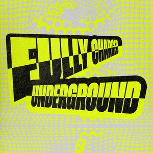Fully Charged - Underground