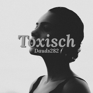 Toxisch (Explicit)