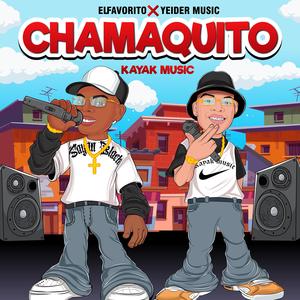 Chamaquito (feat. Yeider music) (Explicit)