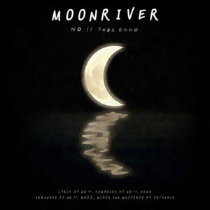 Moonriver (Feat. Ekko)