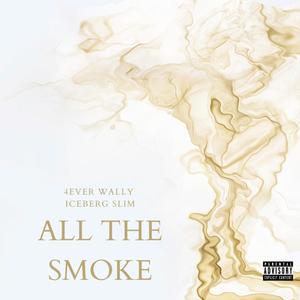 All The Smoke (Explicit)