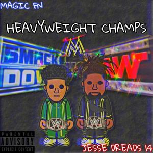 Heavyweight Champs (Explicit)