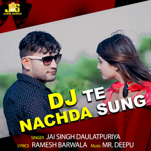 Dj Te Nachda Sung