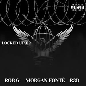 LOCKED UP '02 (feat. Morgan Fonté & R3D) [Explicit]