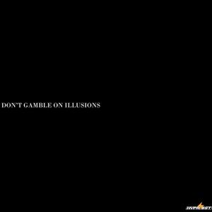 Don't Gamble On Illusions (Remastered)