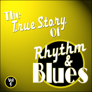 The True Story Of Rhythm And Blues - Vol 9