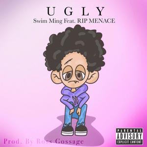 Ugly(feat. RIP MENACE) (Explicit)