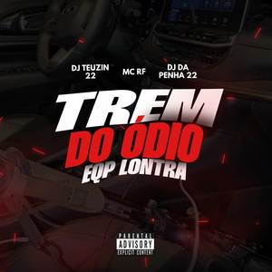 TREM DO ÓDIO, EQUIPE LONTRA (Explicit)