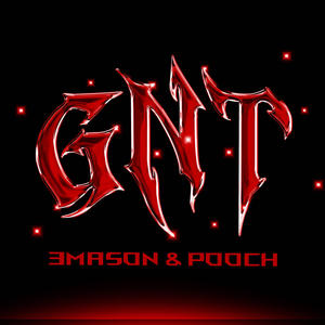 GNT (DiRTY DuBBLE DELUXE) [Explicit]