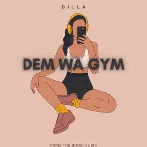 DEM WA GYM (feat. DILLA)