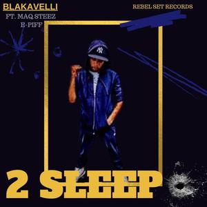 2 SLEEP (feat. maq steez & E-PIFF) (Explicit)