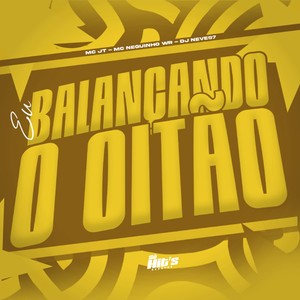 Eu Balançando o Oitão (Explicit)