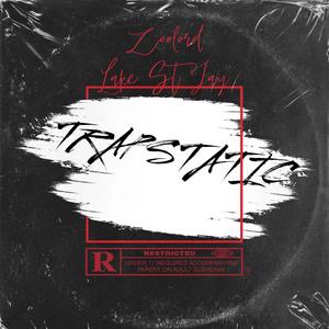 Trap Static (feat. Lake St Jay) [Explicit]