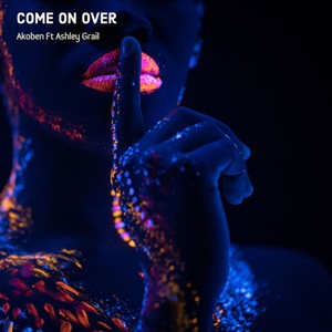 Come On Over (feat. Ashley Grail)