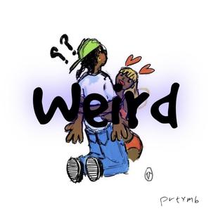 Weird (Explicit)