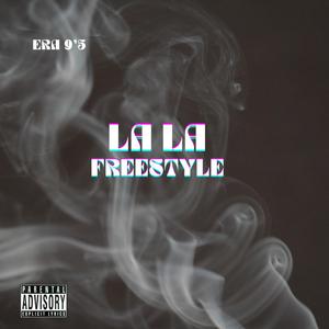 La La Freestyle (Explicit)