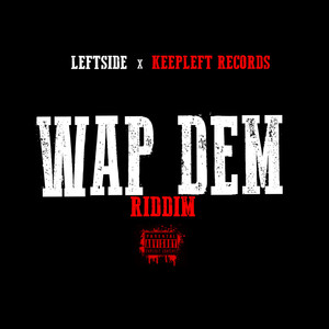 Wap Dem Riddim (Explicit)