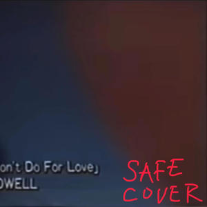 WHAT YOU WONT DO FOR LOVE