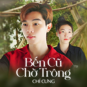 Bến Cũ Chờ Trông (Remix)