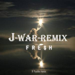 J-War-梦Remix (Fre$h remix)