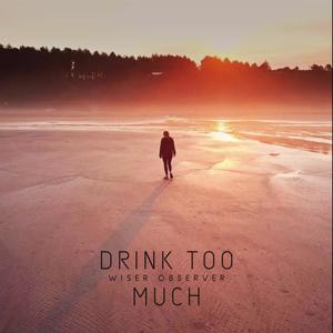 Drink Too Much (Explicit)