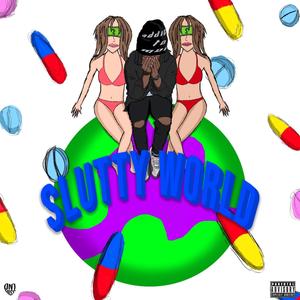 Slutty World (Explicit)